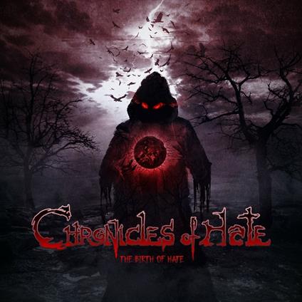 The Birth of Hate - CD Audio di Chronicles of Hate