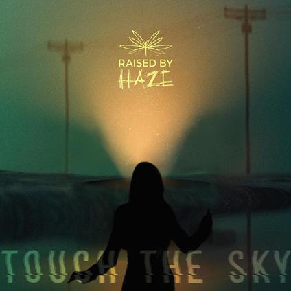 Touch The Sky - CD Audio di Raised by Haze