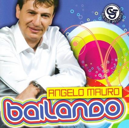 Bailando - CD Audio di Angelo Mauro