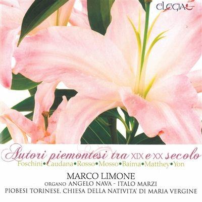 Autori piemontesi tra XIX e XX secolo - CD Audio di Marco Limone,Pietro Alessandro Yon,Gaetano Foschini,Federico Caudana,Roberto Rosso