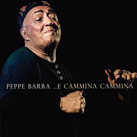 E cammina cammina - CD Audio di Peppe Barra