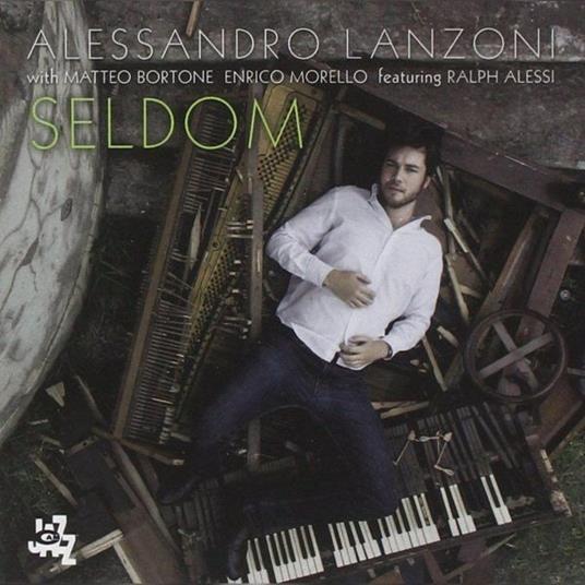 Seldom (feat. Ralph Alessi) - CD Audio di Alessandro Lanzoni