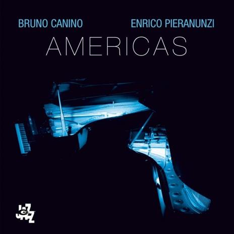 Americas - CD Audio di Enrico Pieranunzi,Bruno Canino