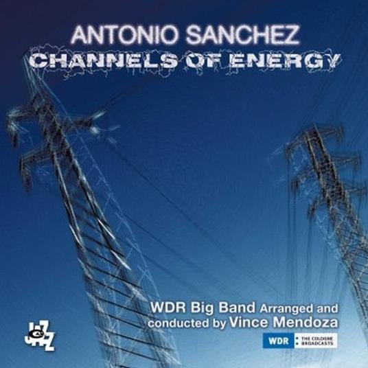 Channels of Energy - CD Audio di Antonio Sanchez