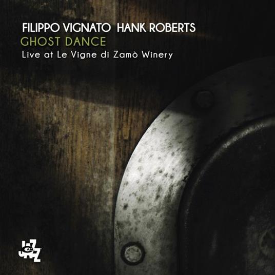 Ghost Dance Live at Le Vigne di Zamò Winery - CD Audio di Hank Roberts,Filippo Vignato