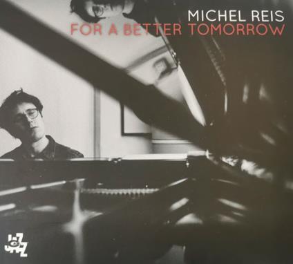 For A Better Tomorrow - CD Audio di Michel Reis