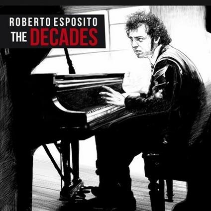 The Decades - CD Audio di Roberto Esposito