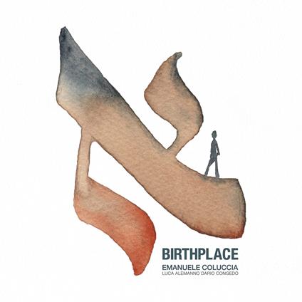 Birthplace - CD Audio di Emanuele Coluccia