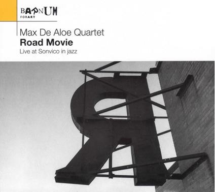 Road Movie. Live at Sonvico in Jazz - CD Audio di Max De Aloe