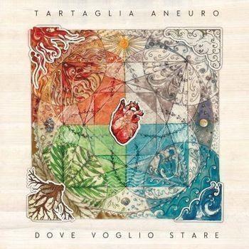 Dove Voglio Stare - CD Audio di Tartaglia Aneuro