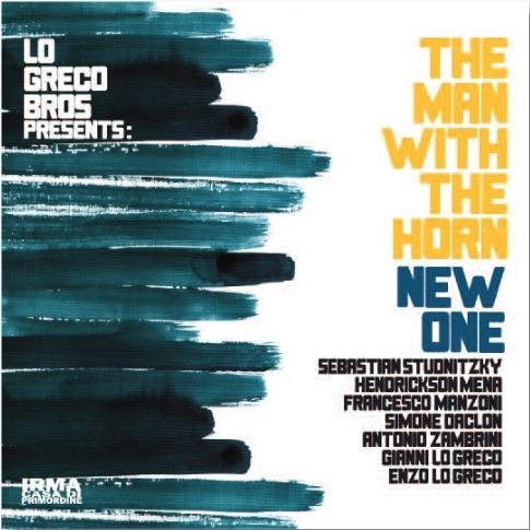 The Man with the Horn. New One - CD Audio di Lo Greco Bros
