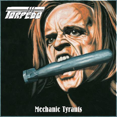 Mechanic Tyrants - CD Audio di Torpedo