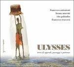 Ulysses. Terra di approdi, passaggi e partenze - CD Audio di Francesco Traversi