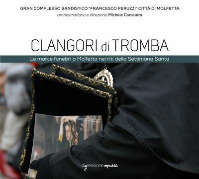 Clangori di Tromba - CD Audio di Michele Consueto