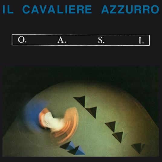 Il cavaliere azzurro - Vinile LP di OASI