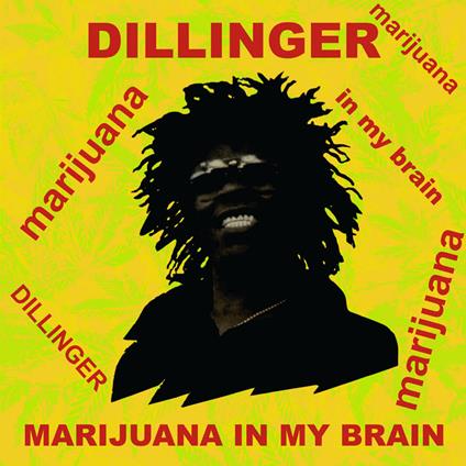 Marijuana in My Brain - CD Audio di Dillinger