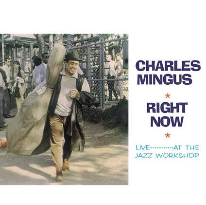 Right Now. Live at the Jazz Workshop - Vinile LP di Charles Mingus