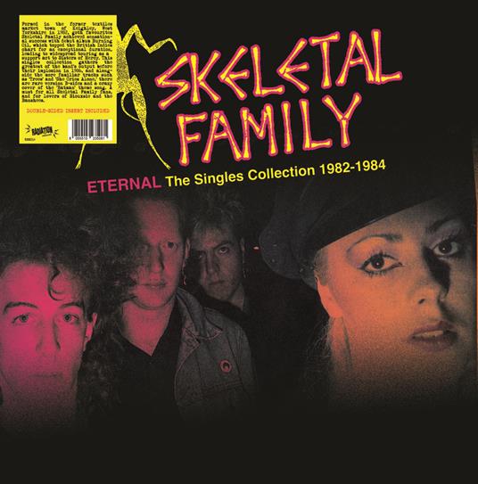 Eternal. The Singles Collection 1982-1984 - Vinile LP di Skeletal Family