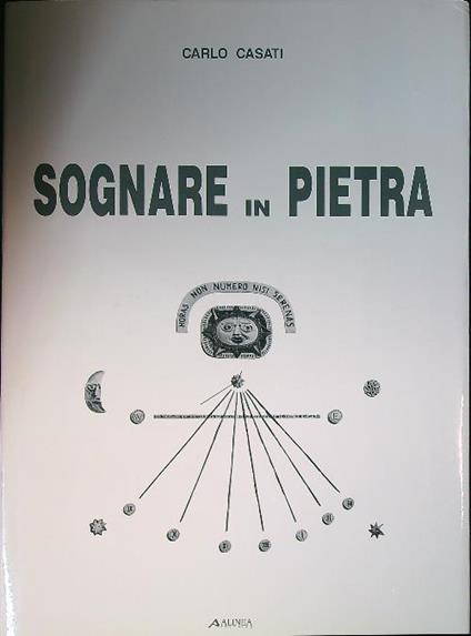 Sognare in Pietra - Carlo Casati - copertina