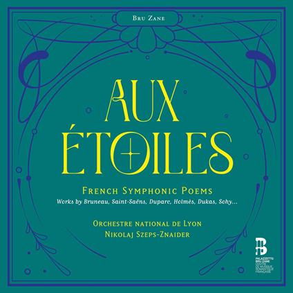 Aux étoiles. French Symphonic Poems - CD Audio di Orchestra Nazionale di Lione