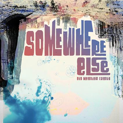 Somewhere Else - Vinile LP di Big Mountain County