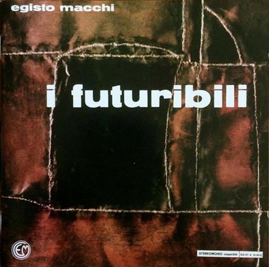 I Futuribili - CD Audio di Egisto Macchi