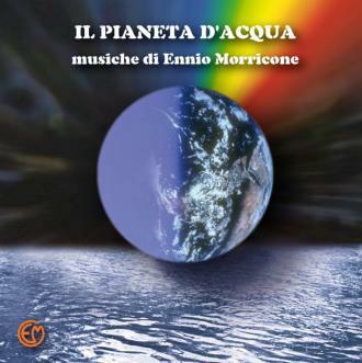 Il pianeta d'acqua (Colonna sonora) - CD Audio di Ennio Morricone