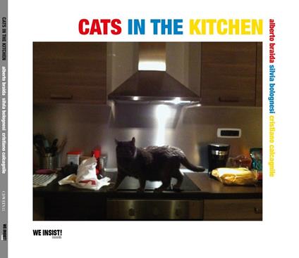 Cats in the Kitchen - CD Audio di Alberto Braida,Silvia Bolognesi,Cristiano Calcagnile