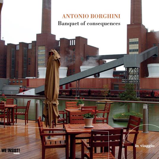 Banquet Of Consequences - CD Audio di Antonio Borghini