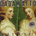 Rococo - CD Audio di Dadamatto