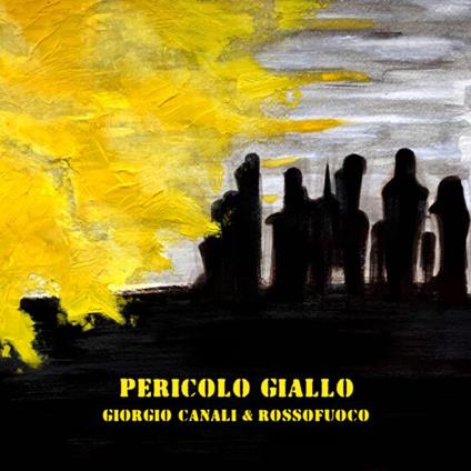 Pericolo Giallo - Vinile LP di Giorgio Canali,Rossofuoco