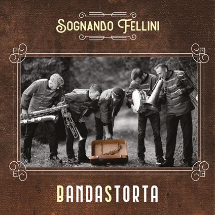 Sognando Fellini - CD Audio di Bandastorta