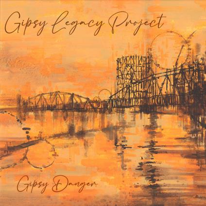 Gipsy Danger - CD Audio di Gipsy Legacy Project