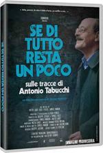 Se di tutto resta un poco. Sulle tracce di Tabucchi (DVD)