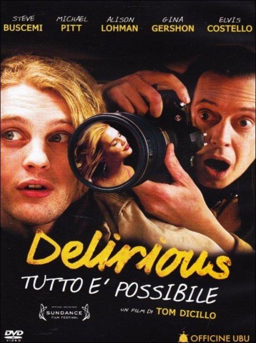 Delirious. Tutto è possibile (DVD) di Tom DiCillo - DVD
