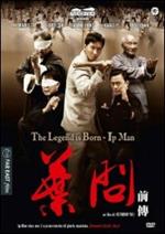 The Legend is Born. Ip Man