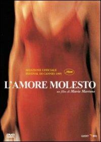 L' amore molesto di Mario Martone - DVD