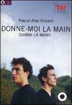 Donne-moi la main. Dammi la mano (DVD)