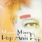 Pop Anti Pop - CD Audio di Mauri Mines