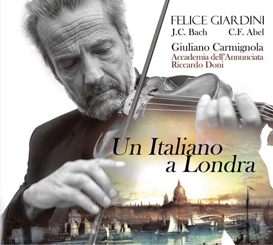 Un italiano a Londra - CD Audio di Giuliano Carmignola,Riccardo Doni,Felice Giardini,Accademia Musicale dell'Annunciata