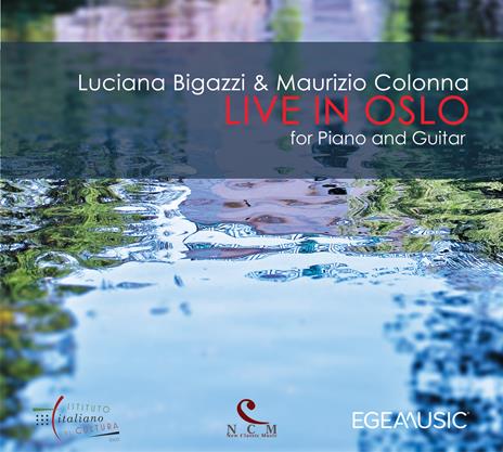 Live in Oslo for Piano and Guitar - CD Audio di Luciana Bigazzi