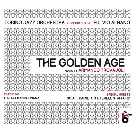 The Golden Age. Music by Armando Trovajoli - CD Audio di Torino Jazz Orchestra