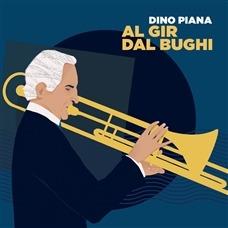 Al gir dal bughi - CD Audio di Dino Piana