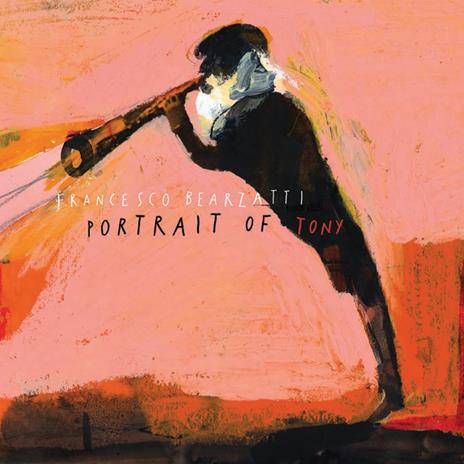 Portrait of Tony - CD Audio di Francesco Bearzatti