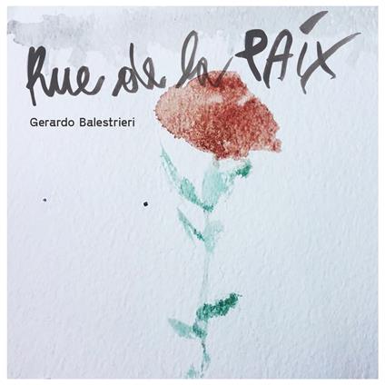 Rue de la pax - CD Audio di Geraldo Balestrieri