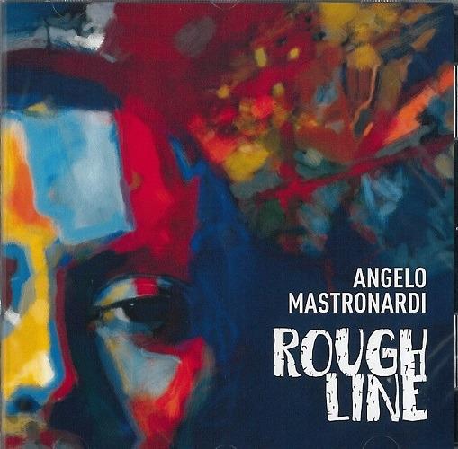 Rough Line - CD Audio di Angelo Mastronardi