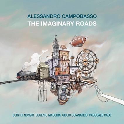 The Imaginary Roads - CD Audio di Alessandro Campobasso