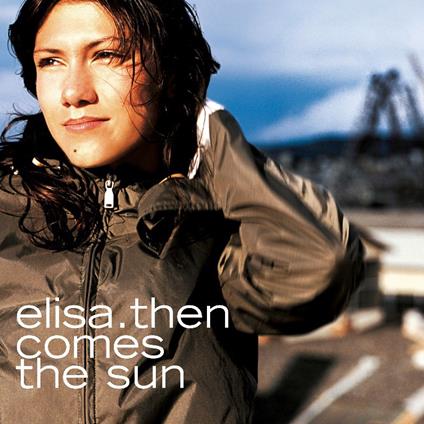 Then Comes the Sun - Vinile LP di Elisa