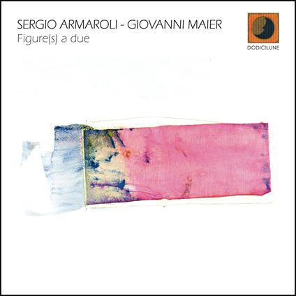 Figure(S) a Due - CD Audio di Giovanni Maier,Sergio Armaroli