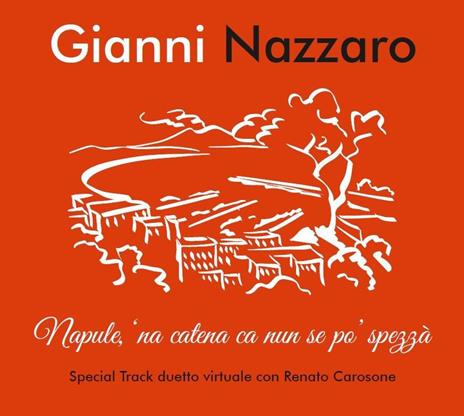 Napule, 'na catena ca nun se po' spezzà (Digipack) - CD Audio di Gianni Nazzaro